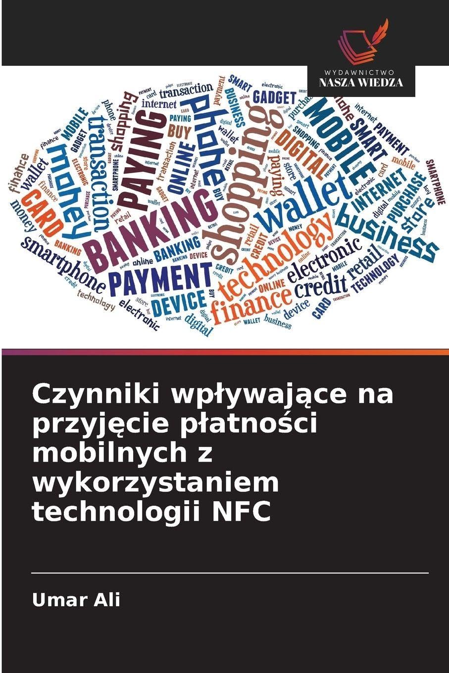 Czynniki wp¿ywaj¿ce na przyj¿cie p¿atno¿ci mobilnych z wykorzystaniem technologii NFC