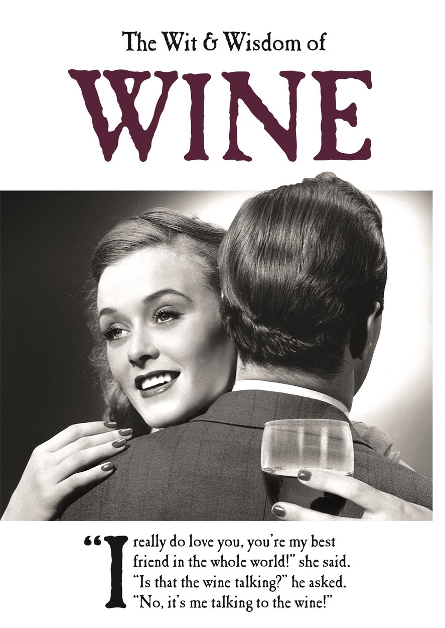 The Wit and Wisdom of Wine: from the BESTSELLING Greetings Cards