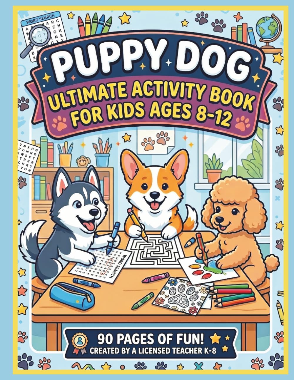 Puppy Dog Ultimate Activity Book for Kids Ages 8–12