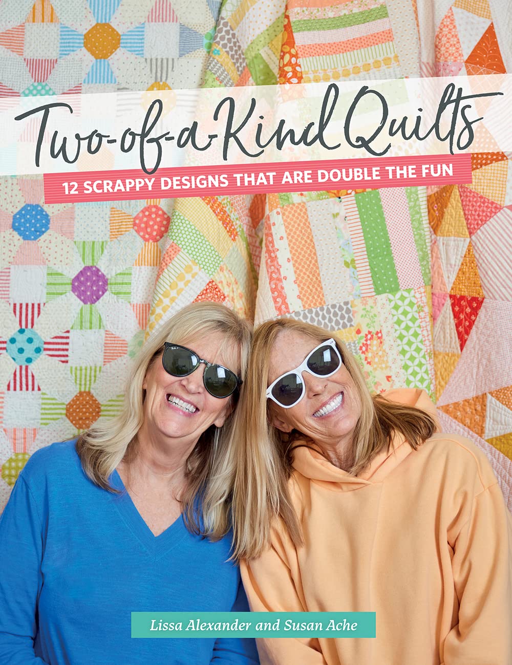 Martingale & Company Two-Of-A-Kind Quilts: 12 Scrappy Designs That Are Double the Fun