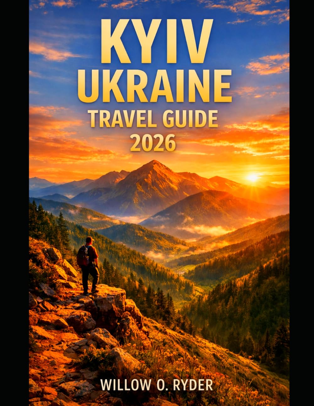 KYIV UKRAINE TRAVEL GUIDE 2026: "Remarkable Adventures, Expert Guidance, and Hidden Local Gems” (WISE TRAVEL)