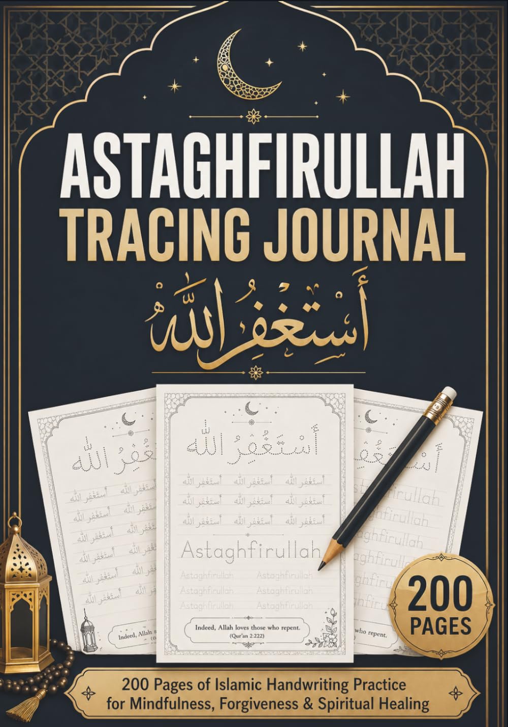 Astaghfirullah Tracing Journal: 200 beautifully designed tracing pages for Mindfulness, Forgiveness, and Spiritual Healing