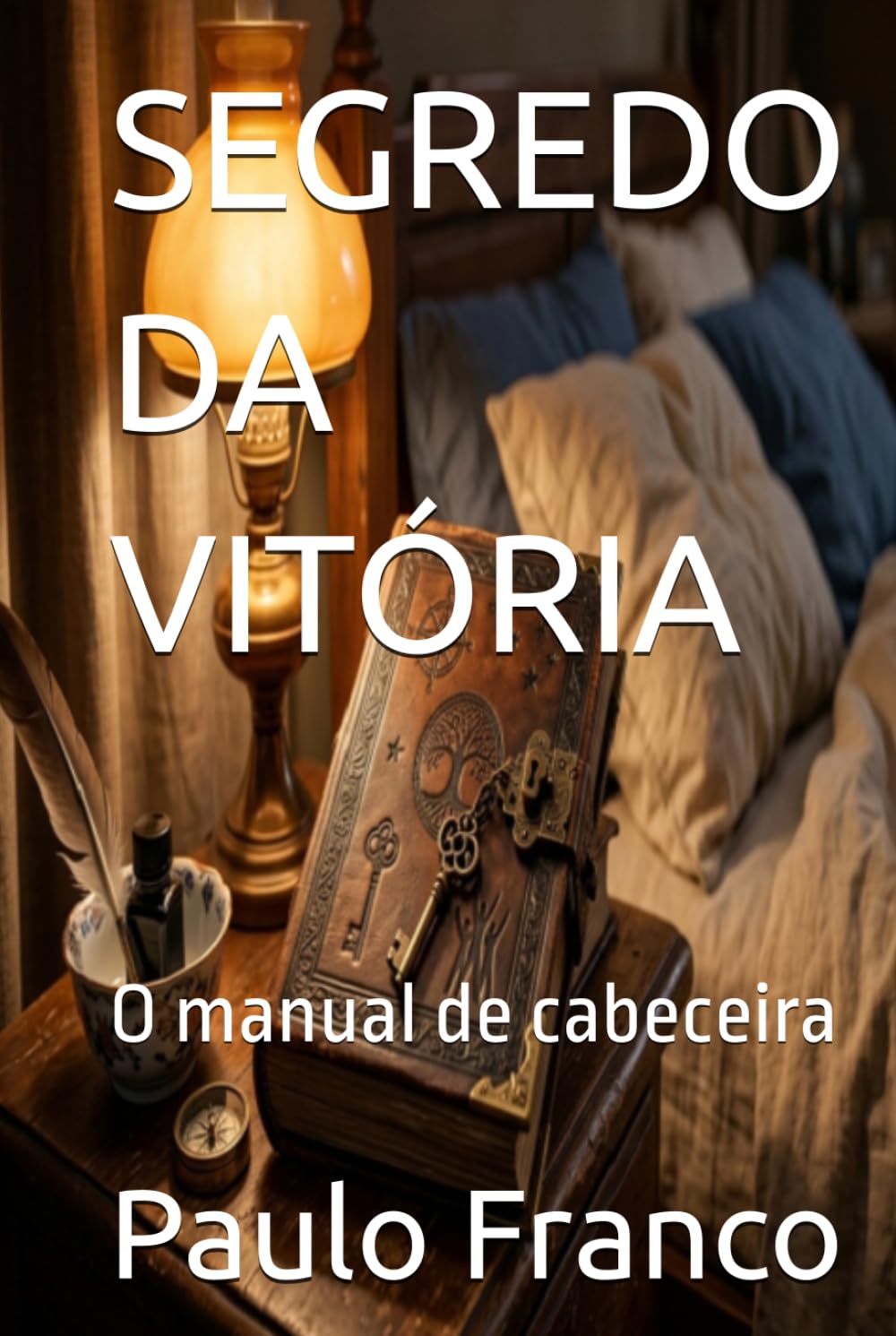 SEGREDO DA VITÓRIA: O manual de cabeceira (Poesias & Autoajuda)