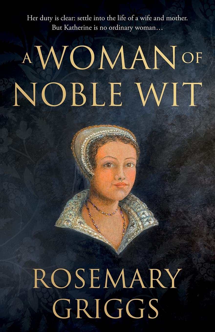 A Woman of Noble Wit-Rosemary Griggs