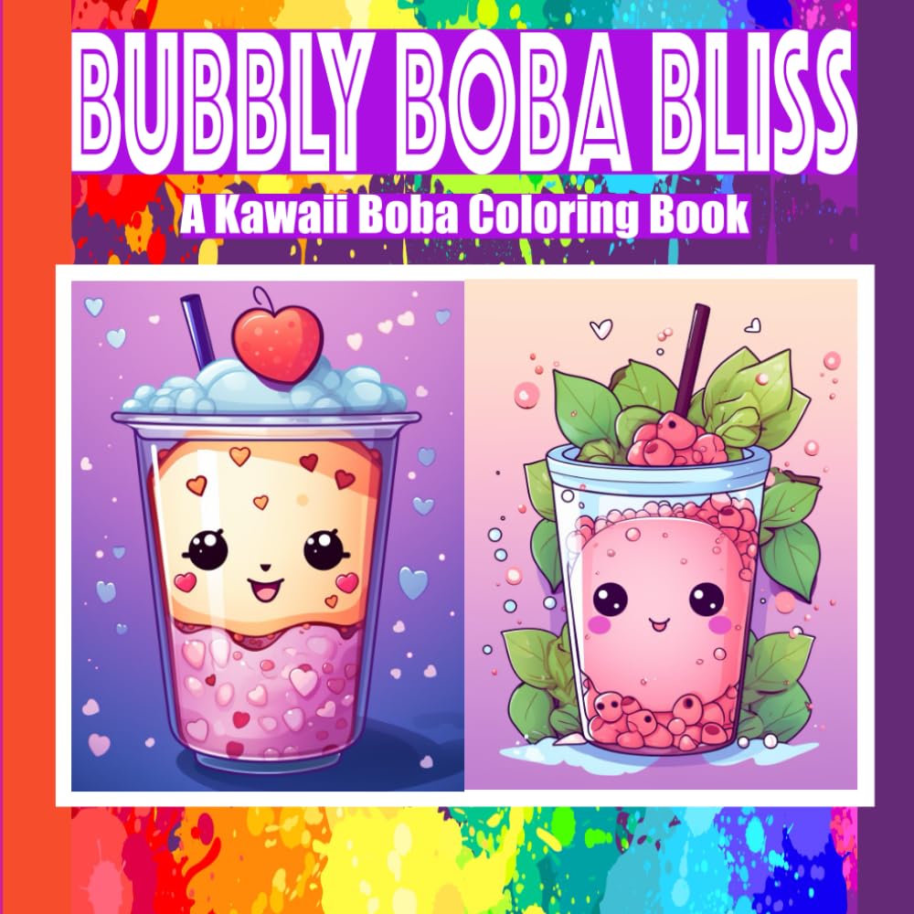 Bubbly Boba Bliss: A Kawaii Boba Coloring Book: 8.5x8.5 size with 60 images of Bubble tea