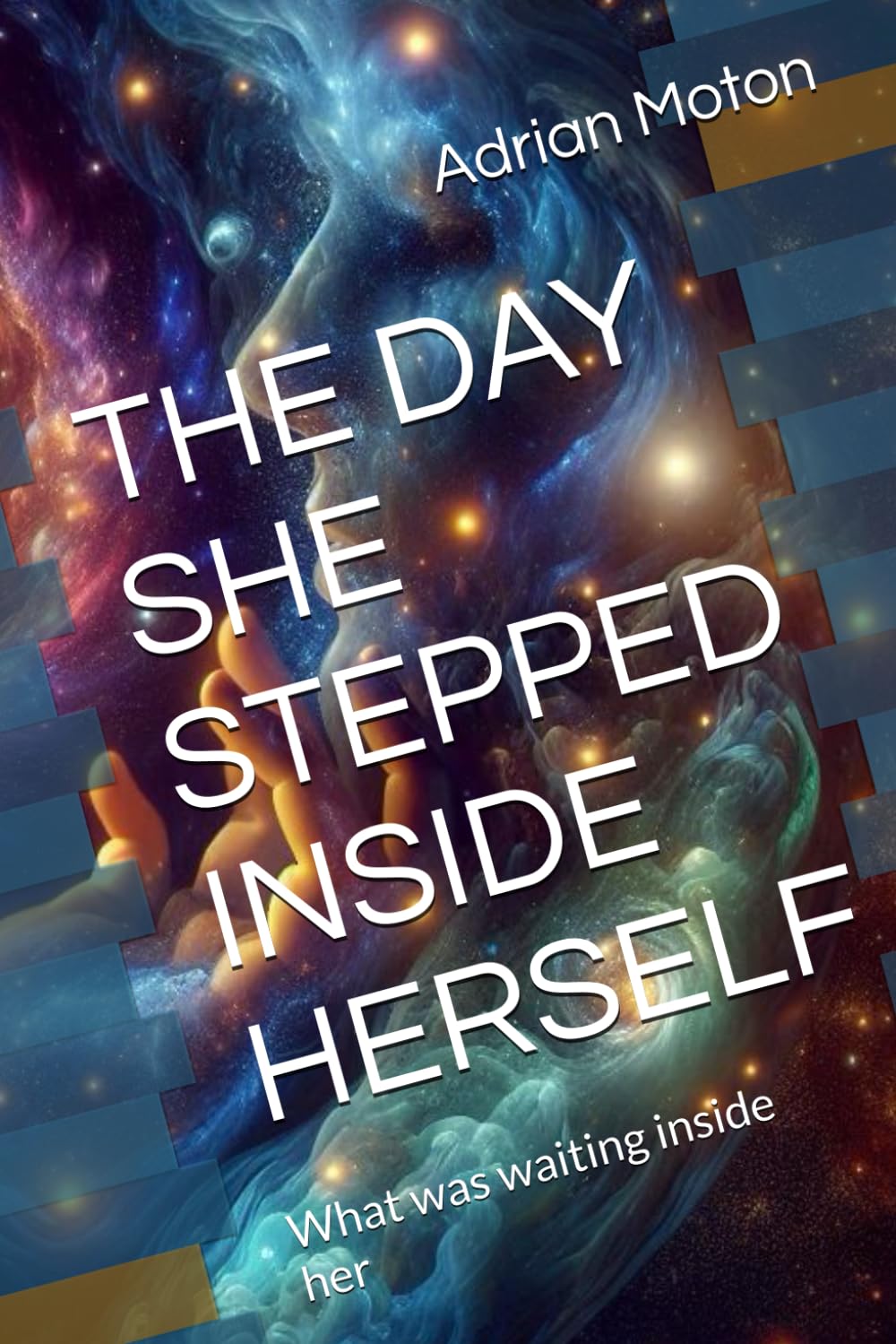 THE DAY SHE STEPPED INSIDE HERSELF: What was waiting inside her