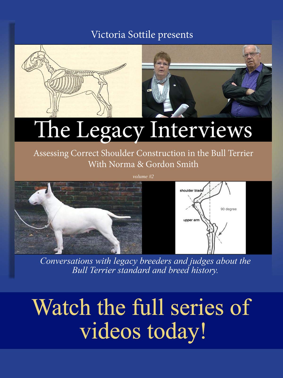 The Legacy Interviews-Assessing Correct Shoulder Construction in the Bull Terrier: Talking with Norma & Gordon Smith