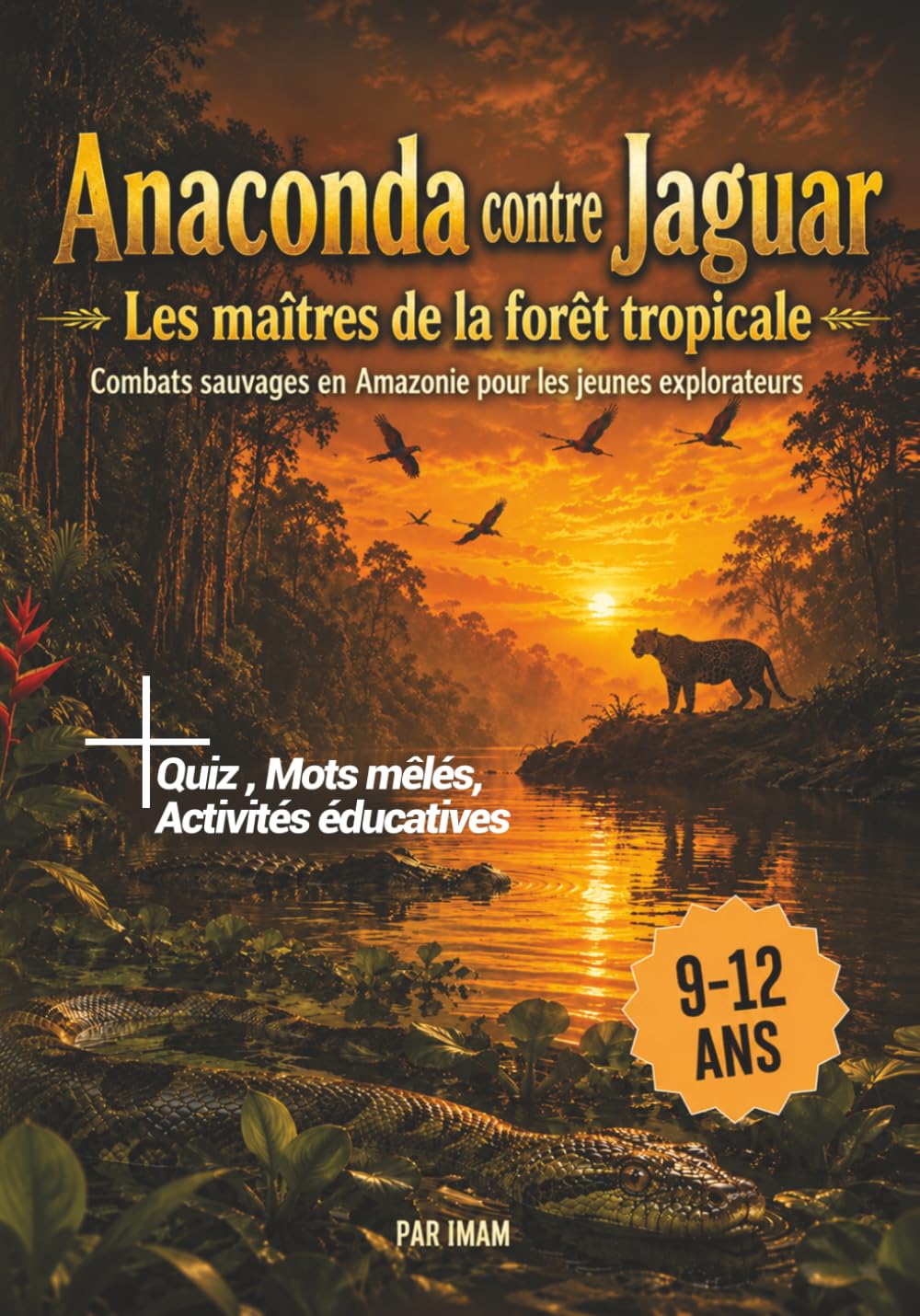 Anaconda vs Jaguar : Les maîtres de la forêt tropicale: Livre sur les animaux d'Amazonie pour enfants 9-12 ans - Combats sauvages, faits fascinants, quiz et survie dans la jungle