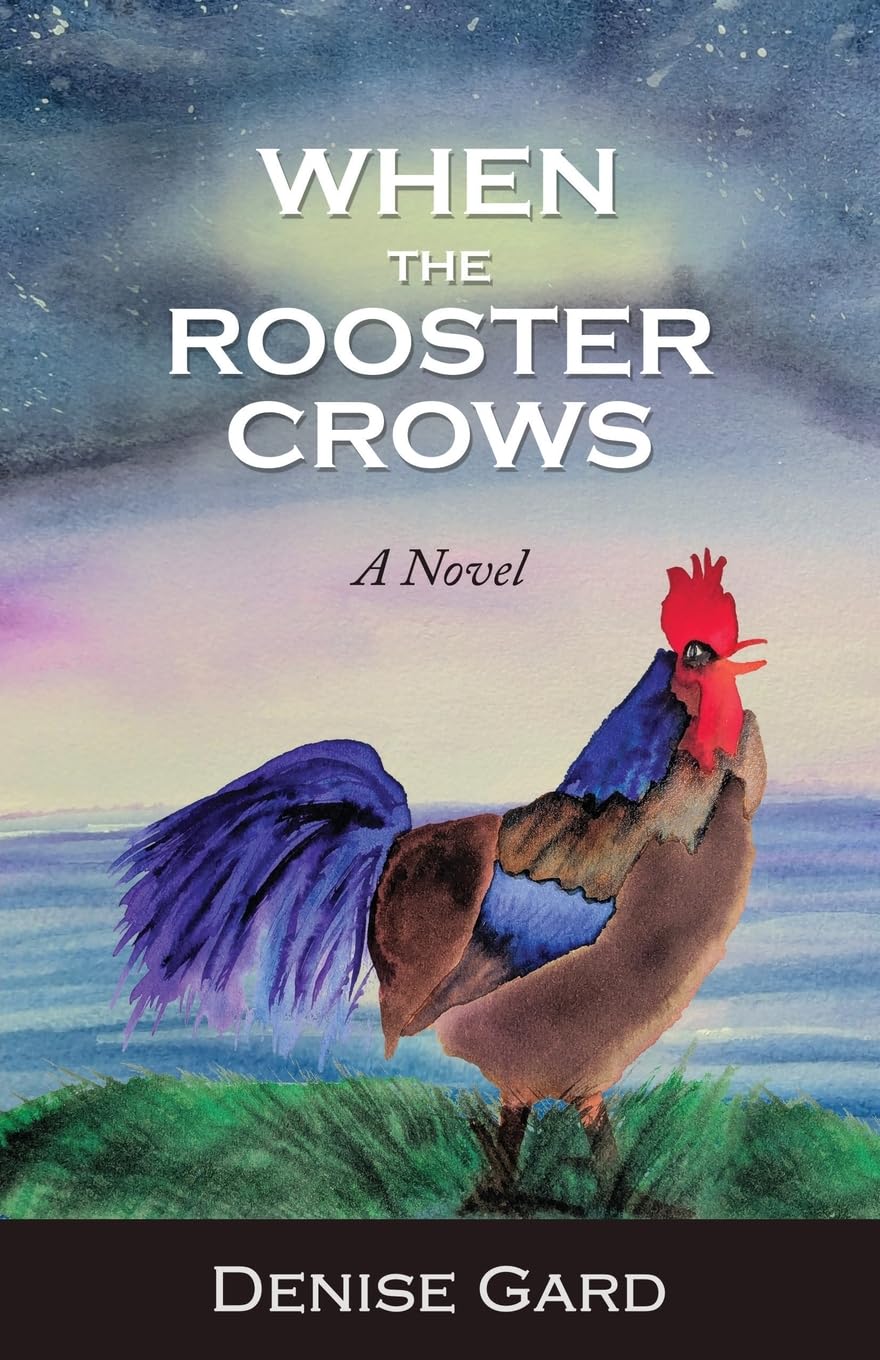 When The Rooster Crows: A Novel