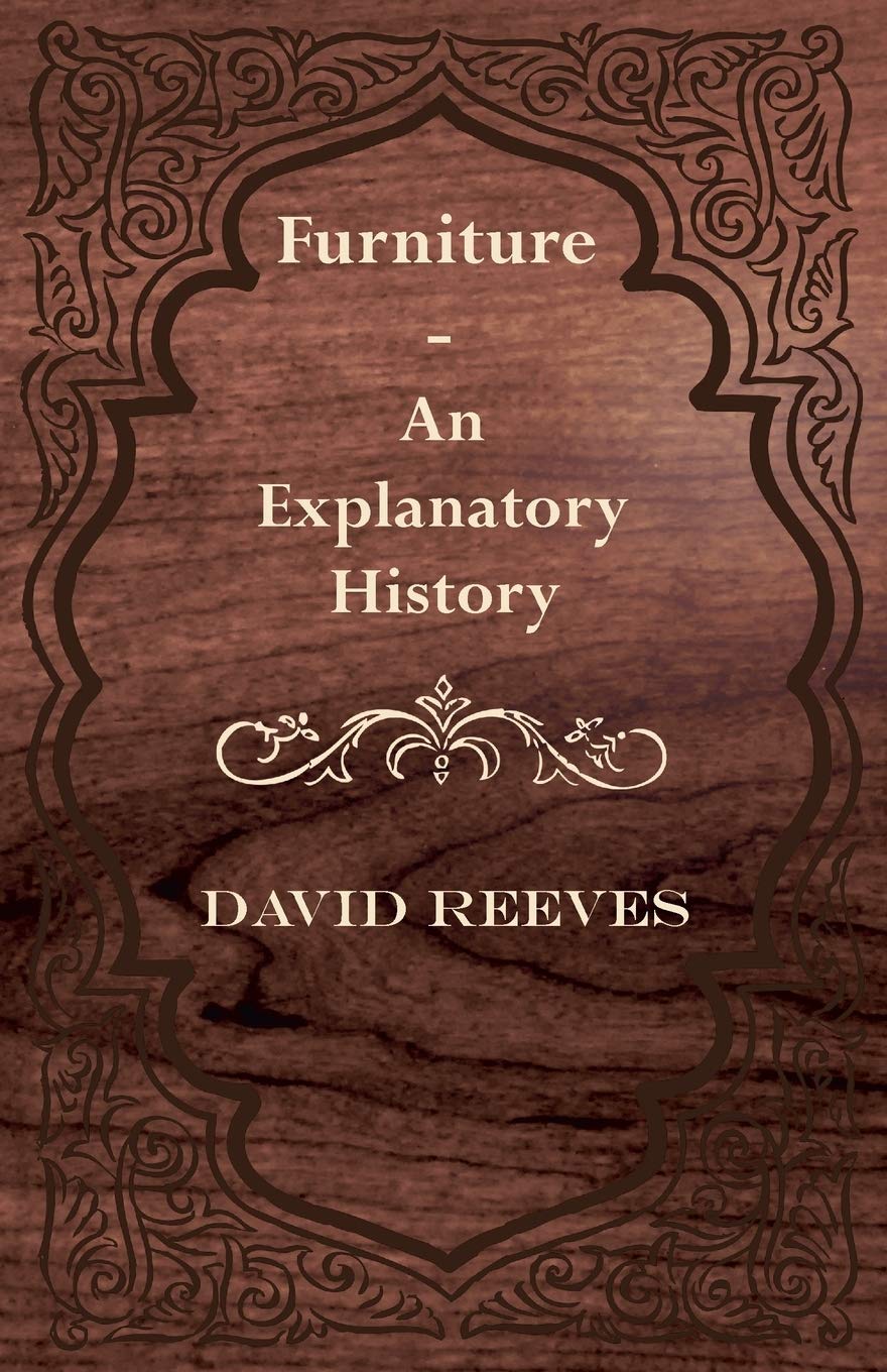 David ReevesFurniture - An Explanatory History