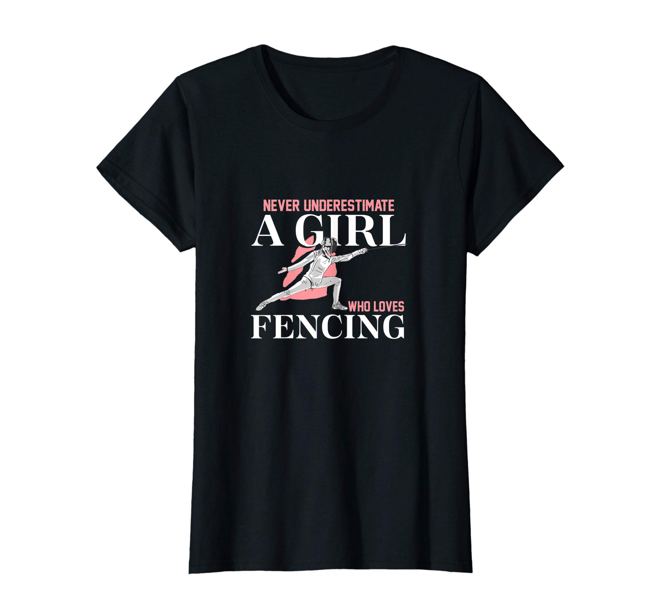 Never Underestimate A Girl who Loves Fencing Sword Epee Gift T-Shirt