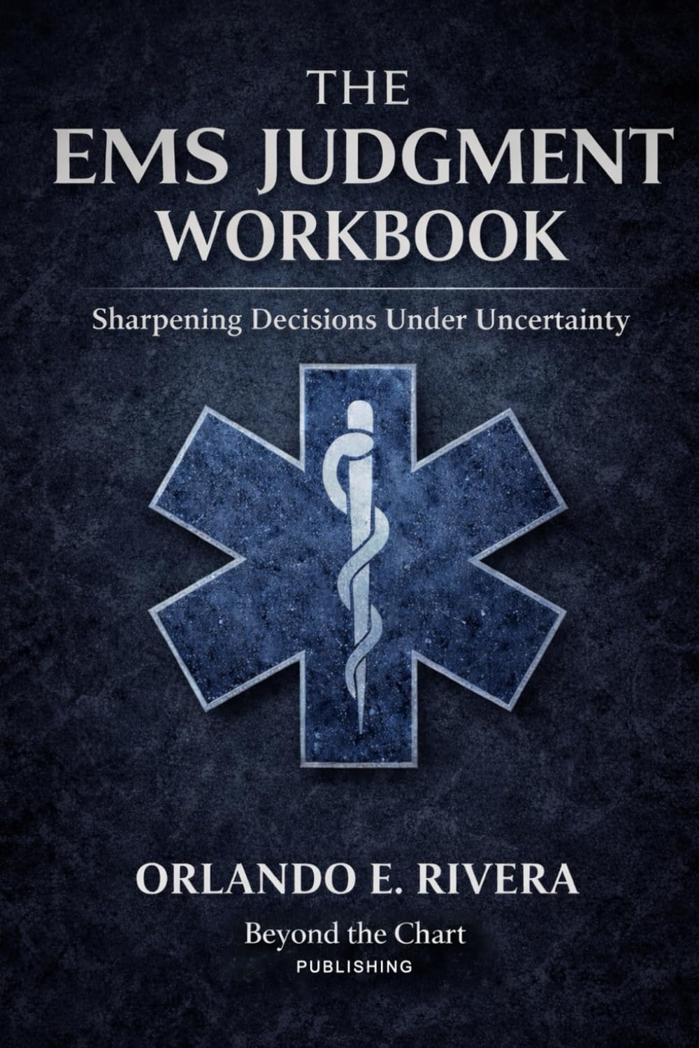 The EMS Judgment Workbook: Sharpening Decisions Under Uncertainty (The EMS Judgment Series)