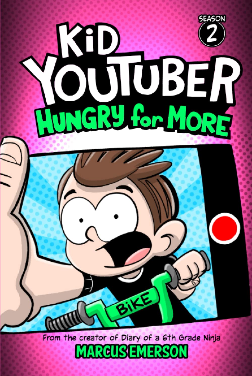 Kid Youtuber 2: Hungry for More: From the Creator of Diary of a 6th Grade Ninja