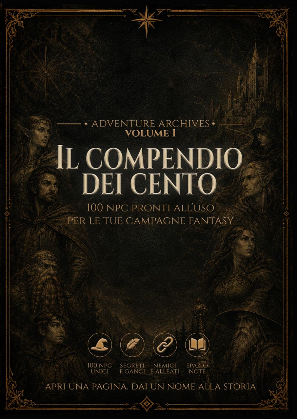 Il Compendio dei Cento: 100 NPC pronti all’uso per Dungeon Master e campagne fantasy (Adventure Archives)