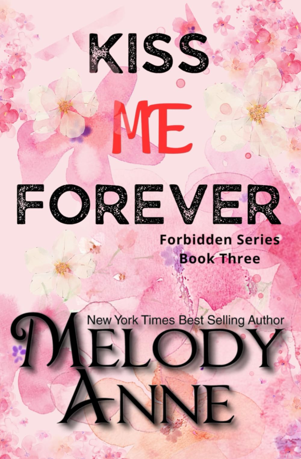 Kiss me Forever: Book Three (Forbidden Series)