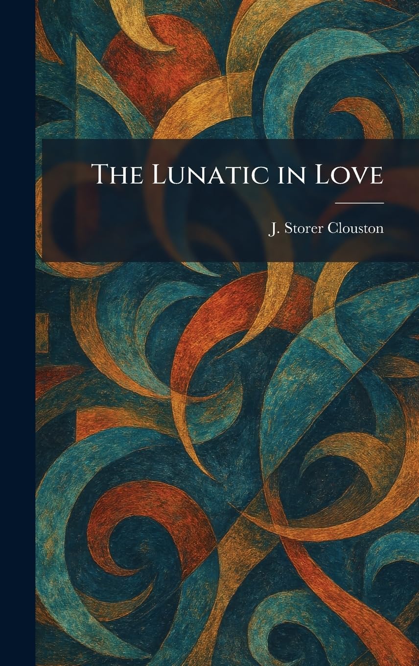 The Lunatic in Love