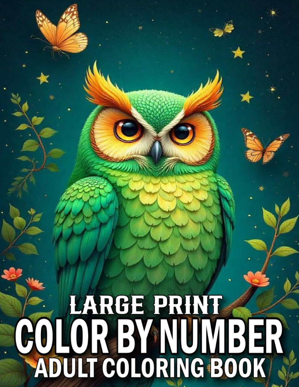 Large Print Color By Number Coloring Book For Adult: Large Print Color By Number Coloring Book Easy Fun Coloring Pages of Birds, Flowers Nature Landscapes Animals Patterns And More.