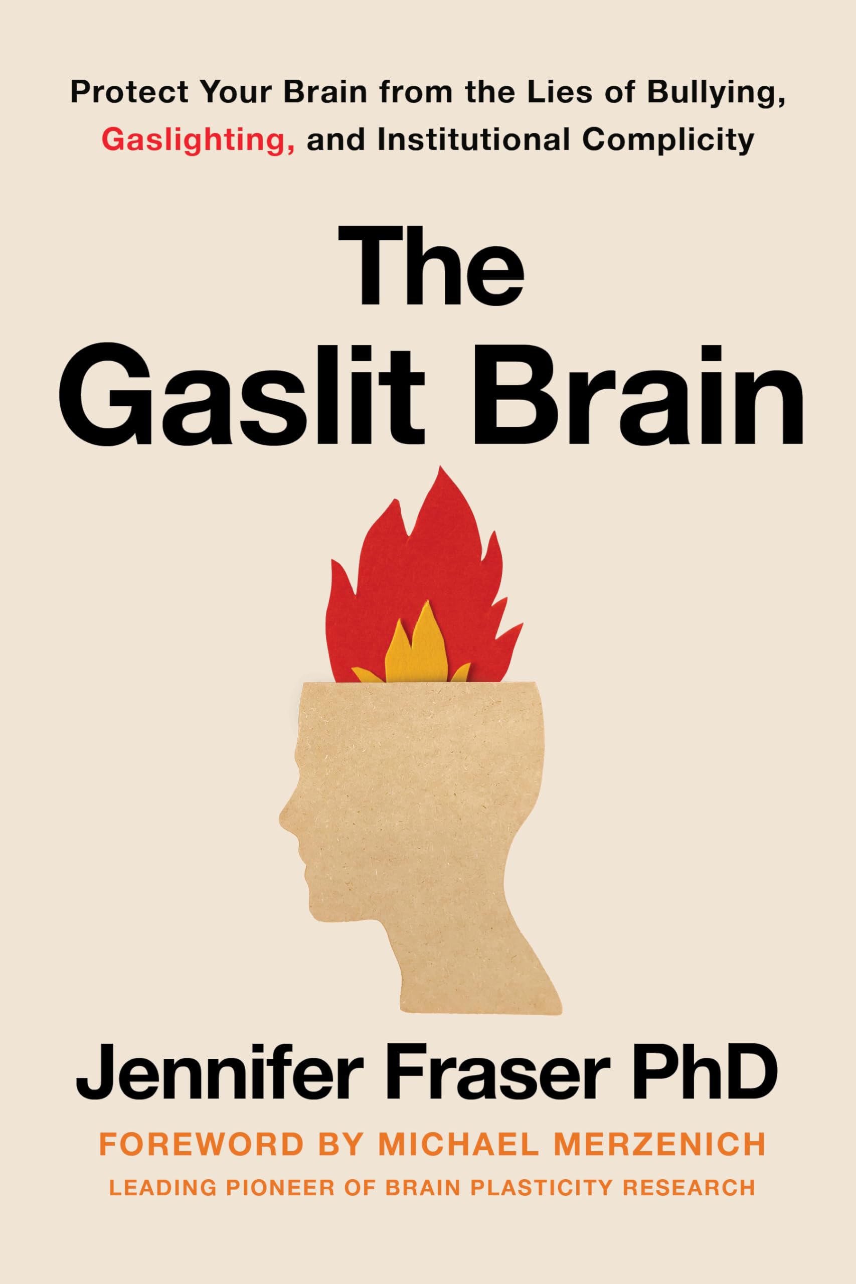 Gaslit Brain: Protect Your Brain from the Lies of Bullying, Gaslighting, and Institutional Complicity