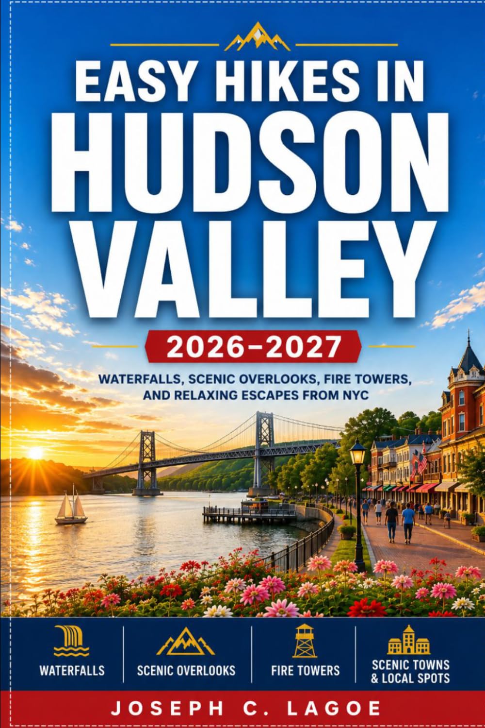 Easy Hikes in Hudson Valley 2026–2027: Waterfalls, Scenic Overlooks, Fire Tower, and Relaxing Escapes from NYC