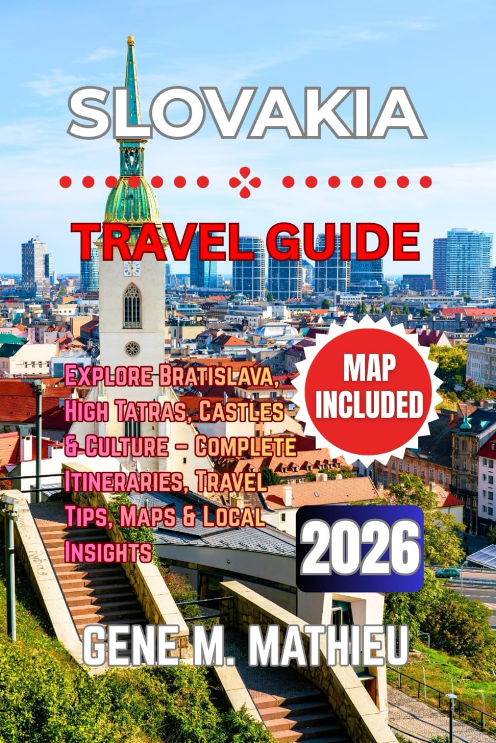 Slovakia Travel Guide 2026: Explore Bratislava, High Tatras, Castles & Culture – Complete Itineraries, Travel Tips, Maps & Local Insights