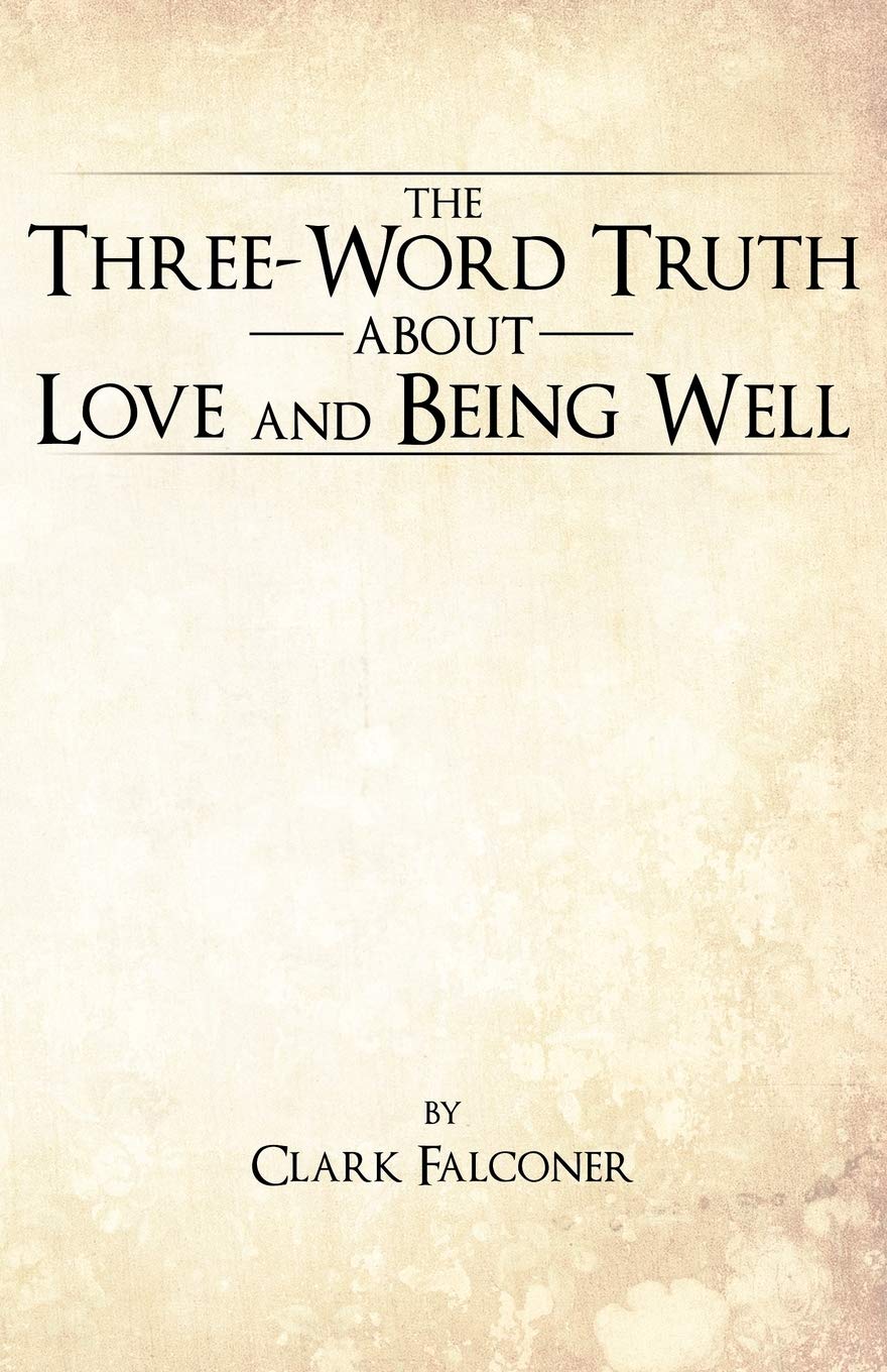 The Three-Word Truth About Love and Being Well