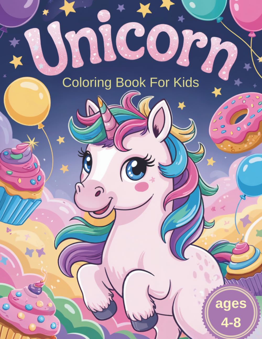 Unicorn Coloring Book For Kids Ages 4-8: 50 Fun and Cute Unicorn Coloring Pages for Girls and Boys
