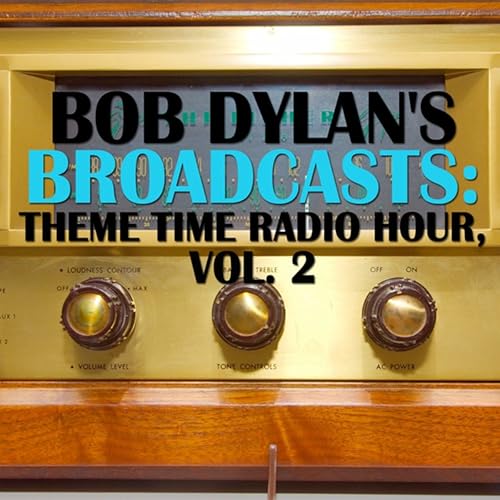 Bob Dylan's Broadcasts Theme Time Radio Hour, Vol. 2 di Various