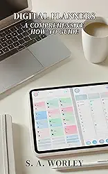 Digital Planners: A Comprehensive How-To Guide (English Edition)