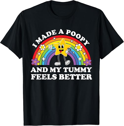 I Made A Poopy and My Tummy Feels Better by Zynx I Made A Poopy Funny Inappropriate Vacation Swap Adult T-Shirt