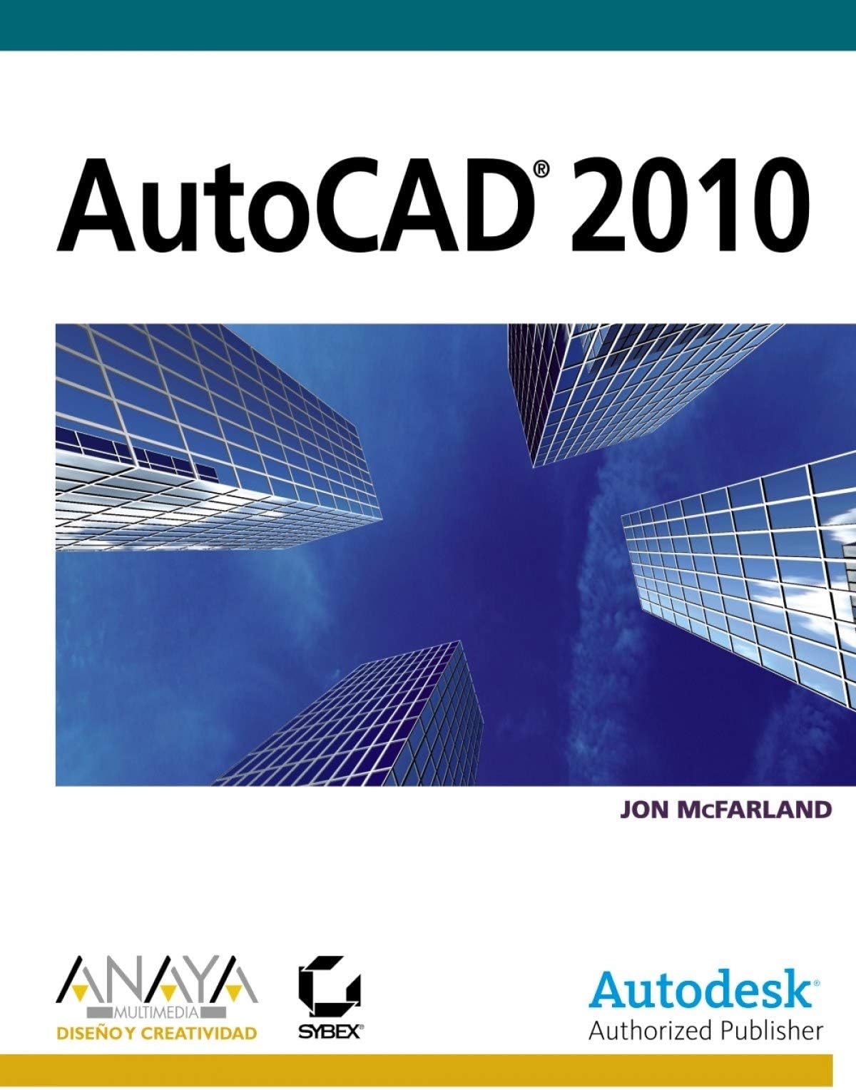 AutoCAD 2010 and AutoCAD LT 2010: No Experience Required