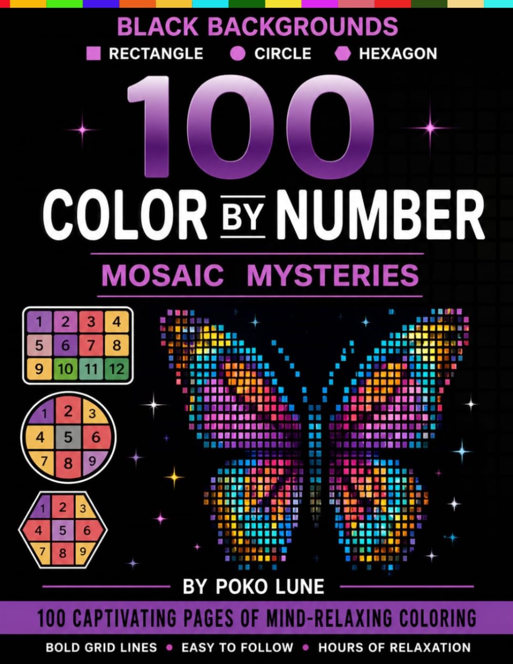 100 Color by Number for Adults: Mosaic Mysteries — Black Backgrounds (Rectangle, Circle, Hexagon)