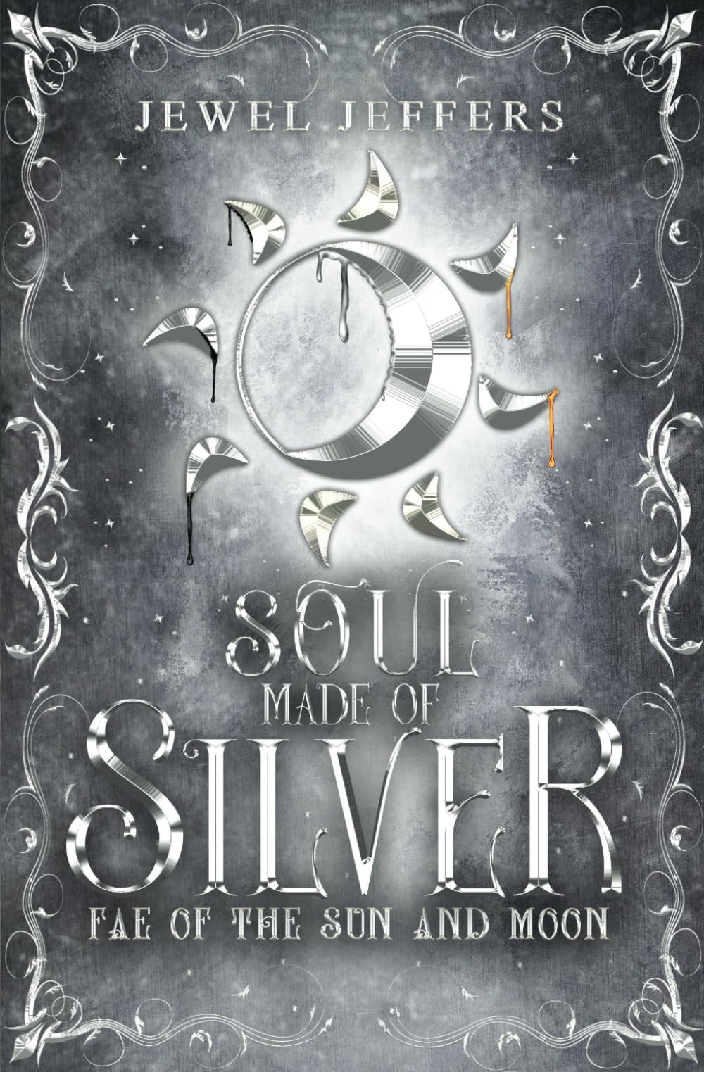 Soul Made of Silver: A Traumatic Dark Fantasy Romance (Fae of the Sun and Moon)