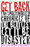 Get Back: The Unauthorized Chronicle of the Beatles' Let It Be Disaster