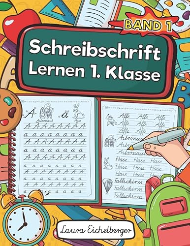 Schreibschrift Lernen 1. Klasse - Band 1: Schulausgangsschrift (SAS) Übungen Für Kinder. Das Alphabet In Kursiven Buchstaben Schreiben Lernen. Inkl. Groß- Und Kleinbuchstaben Und Ganzer Wörter.