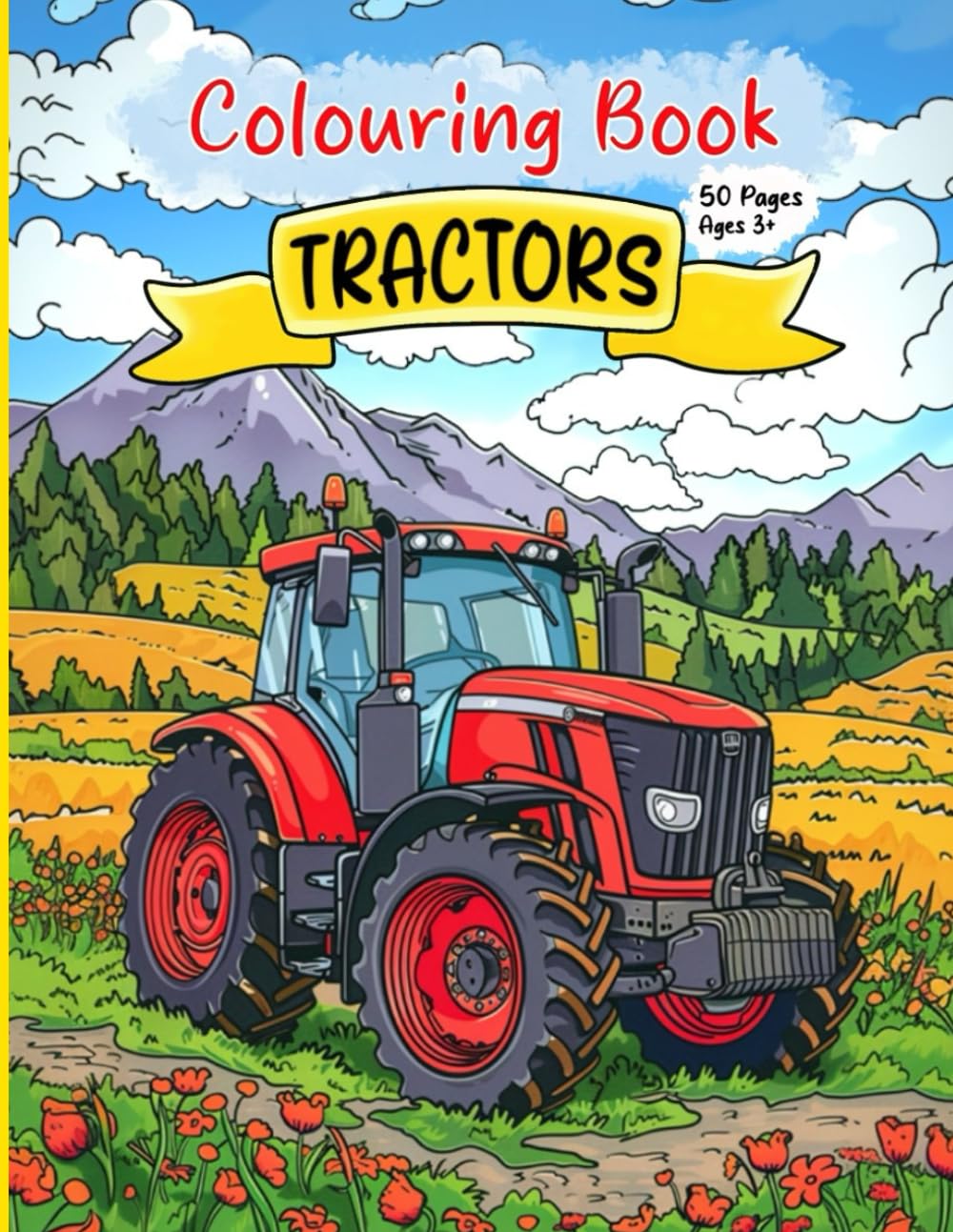 Tractor Adventures: 50-Page Colouring Book for Kids Ages 3+ |: Fun and Educational Tractor Colouring Pages (Colouring Adventures | 50-Page Colouring Books For Kids Aged 3+)
