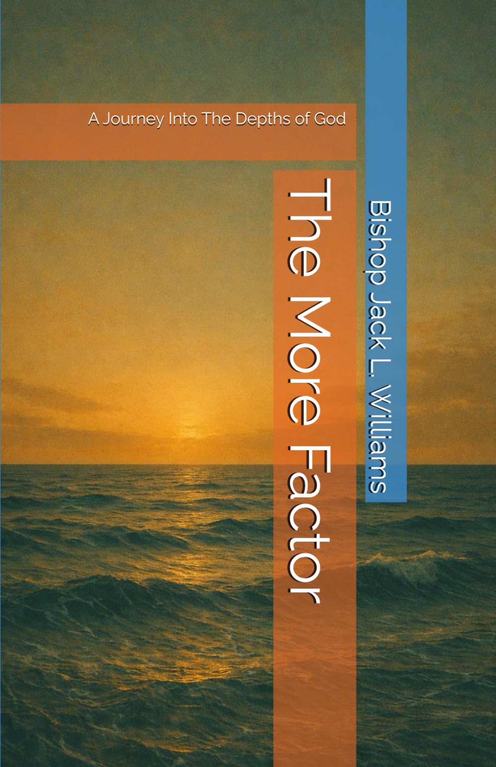 The More Factor: A Journey Into The Depths of God