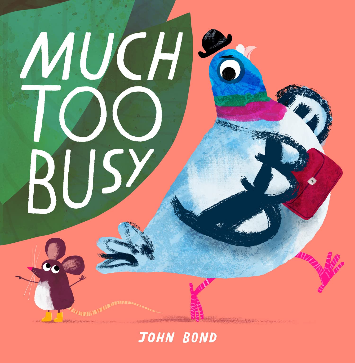 Much Too Busy: The brilliant new illustrated children’s picture book from award-winning author and illustrator John Bond