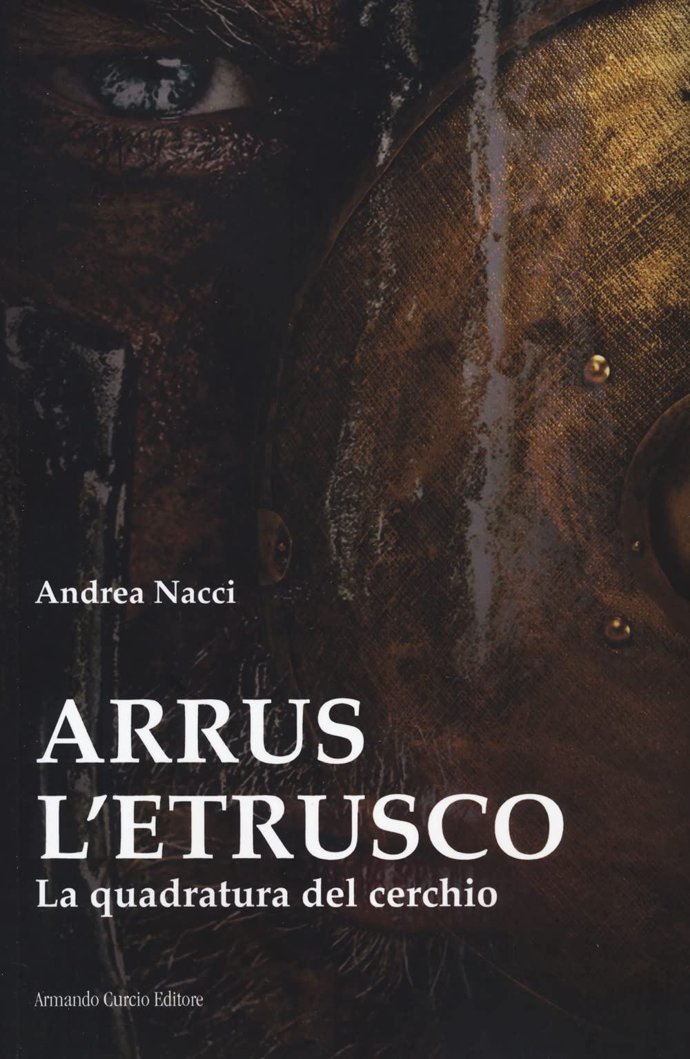 Arrus L'etrusco. La Quadratura Del Cerchio - 4