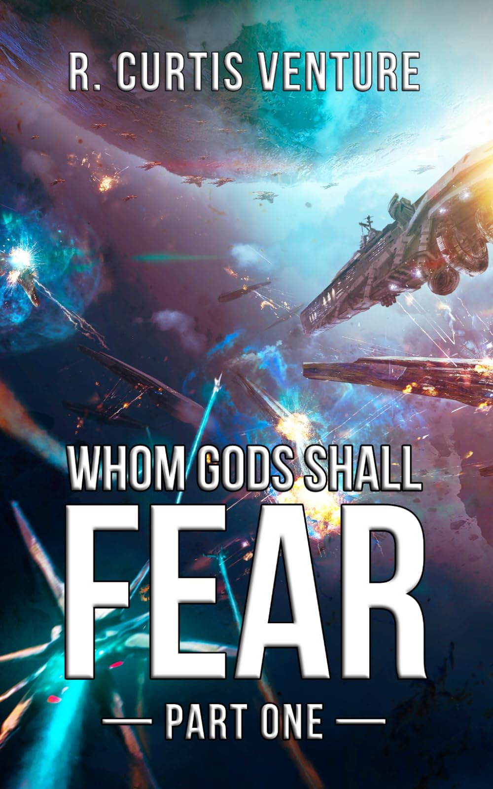 R. Curtis VentureWhom Gods Shall Fear, Part One (Armada Wars)