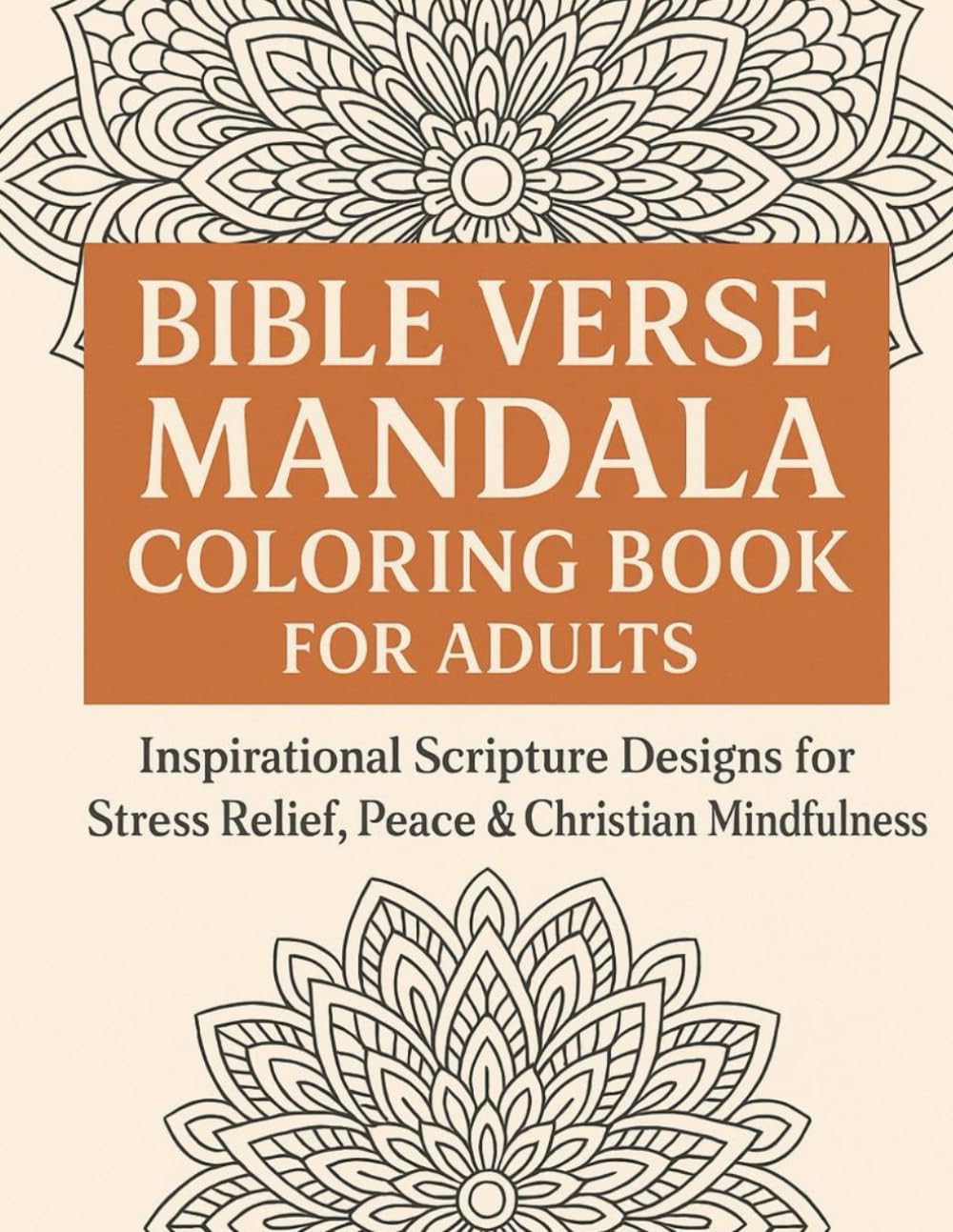 Bible Verse Mandala Coloring Book for Adults: Inspirational Scripture Designs for Stress Relief, Peace & Christian Mindfulness