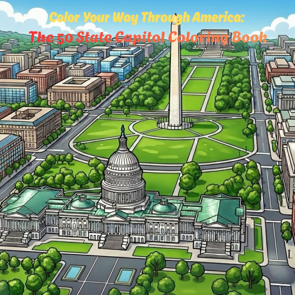 Color Your Way Through America: The 50 State Capitol Coloring Book