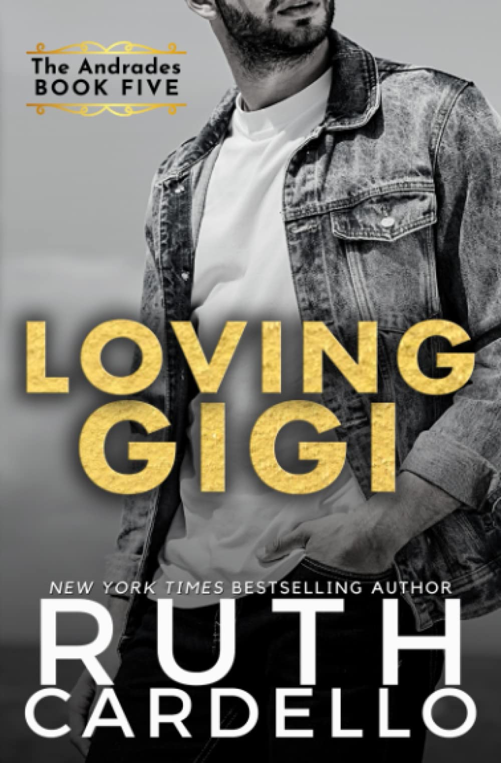 Loving Gigi: Volume 5 (The Andrades)
