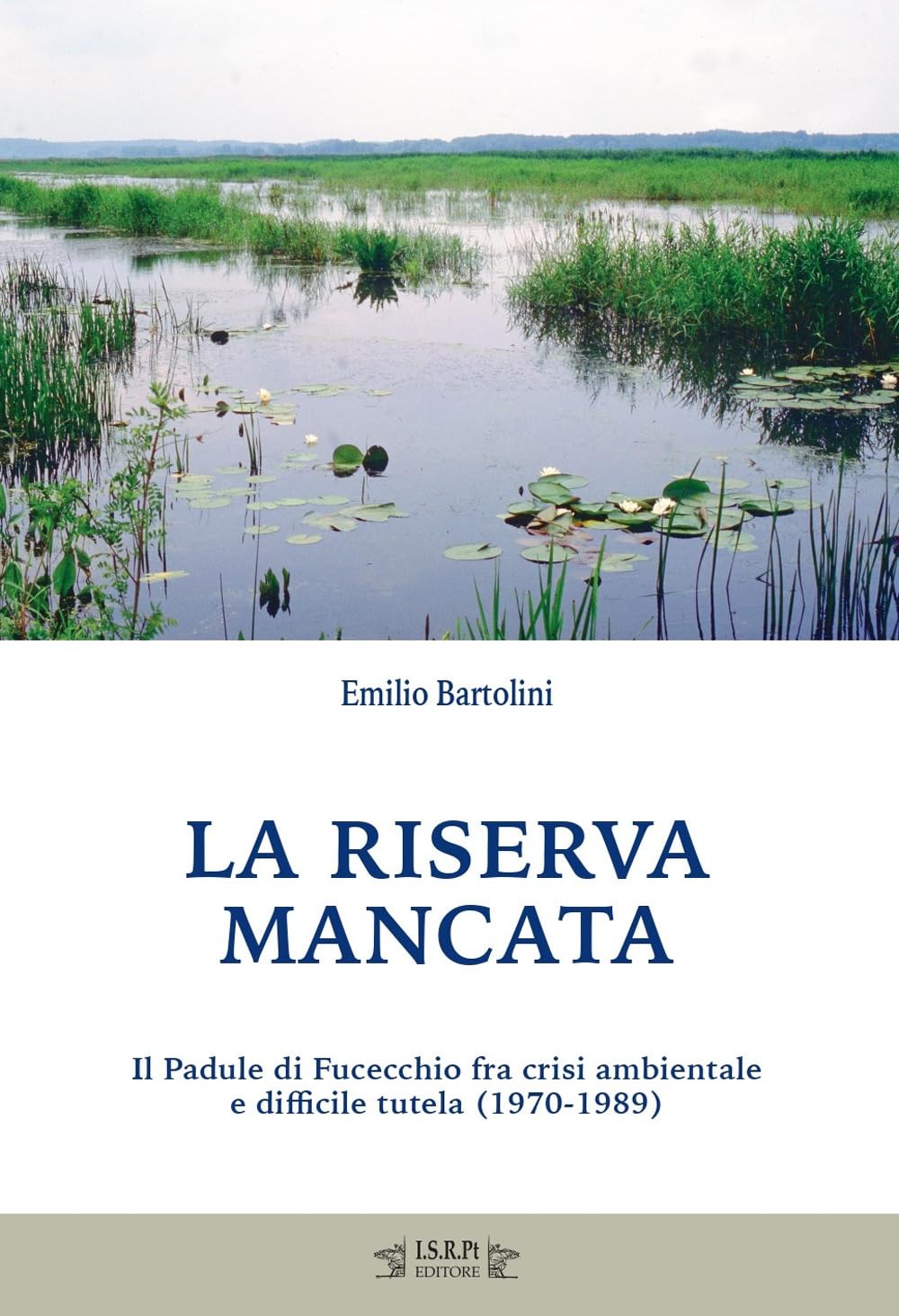 La Riserva Mancata. Il Padule Di Fucecchio Fra Crisi Ambientale E Difficile Tutela (1970-1989) - 4