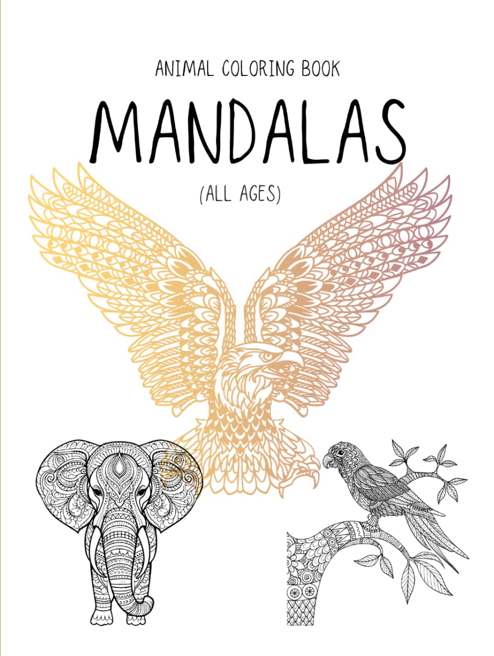 Animal Mandala Coloring Book: Fun, Easy and Relaxing Mandala Designs for All Ages