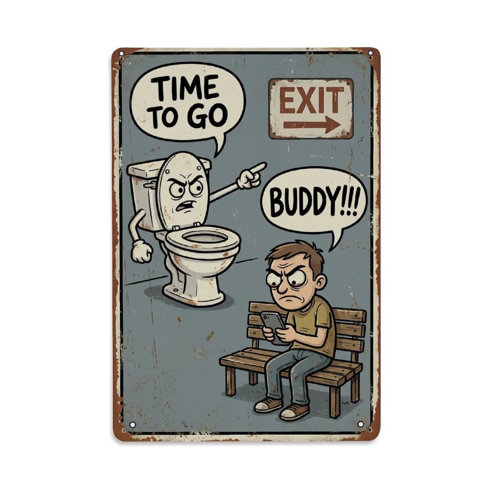 Time To Go Buddy Funny Vintage Humorous Toilet Metal Tin Sign