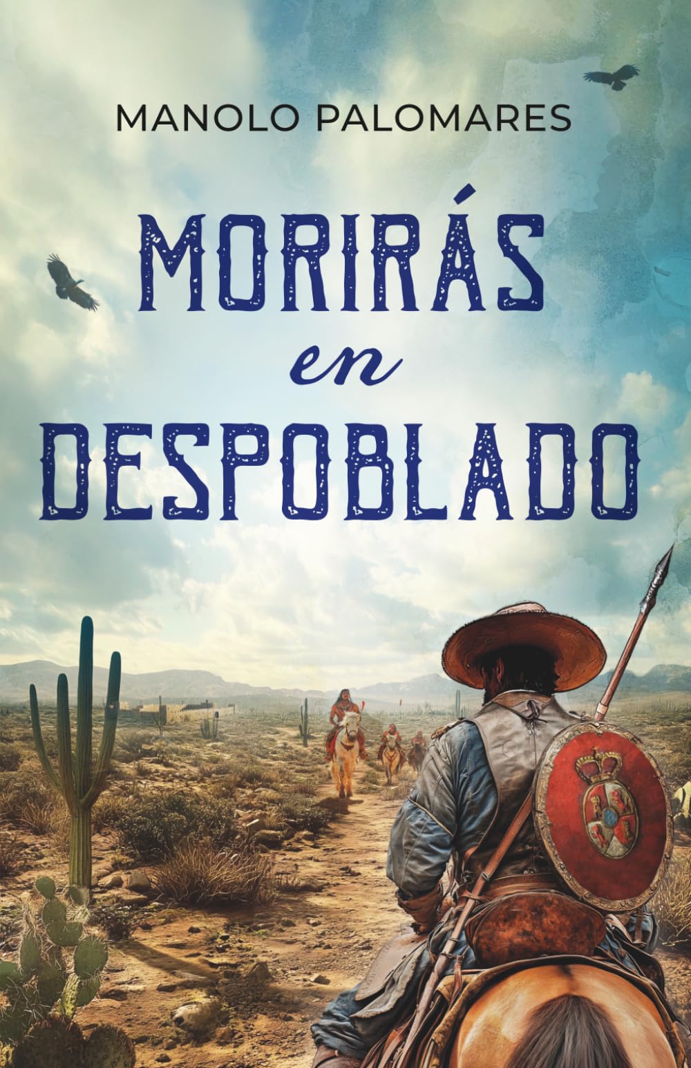 Morirás en Despoblado: Novela histórica en la Nueva España