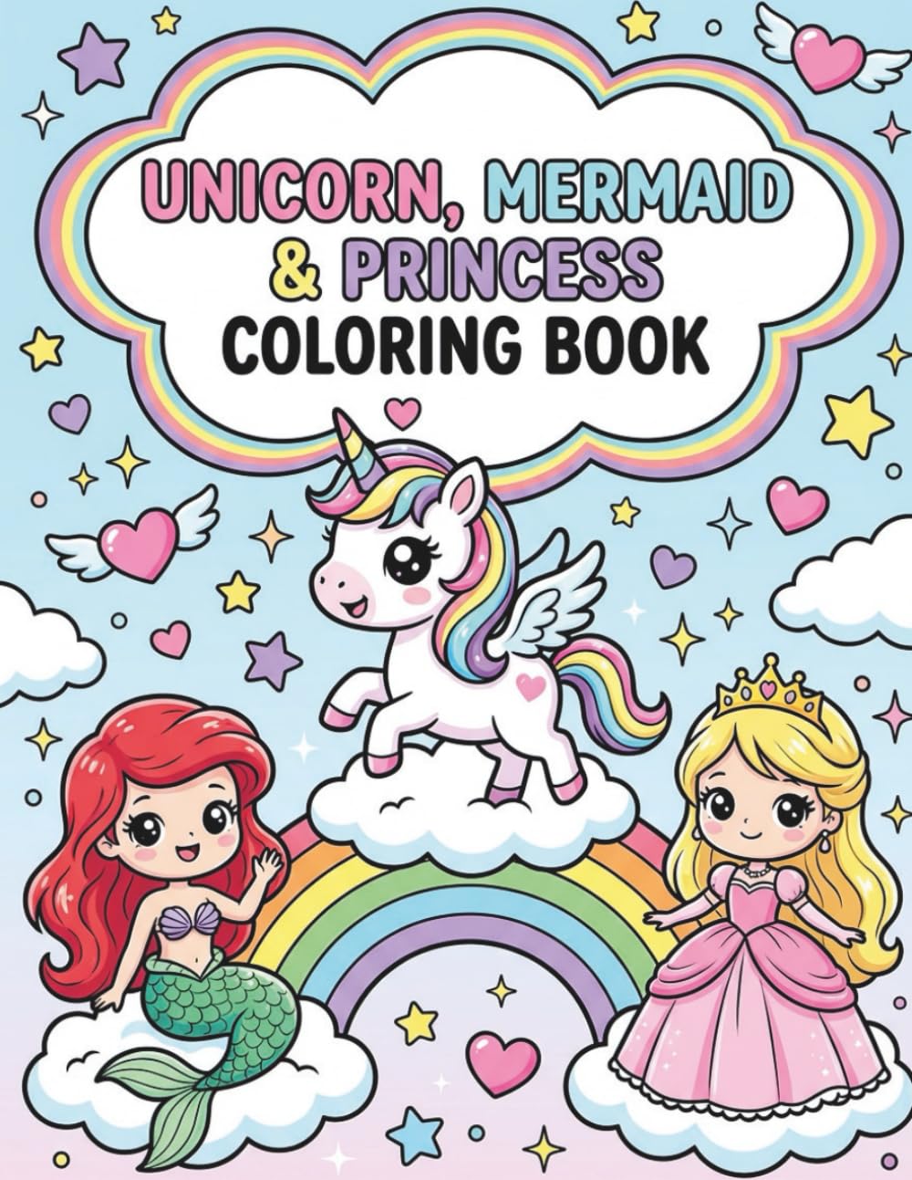 A Magical World of Princesses, Unicorns, Fairies & Mermaids: Cute Coloring Book for Kids .