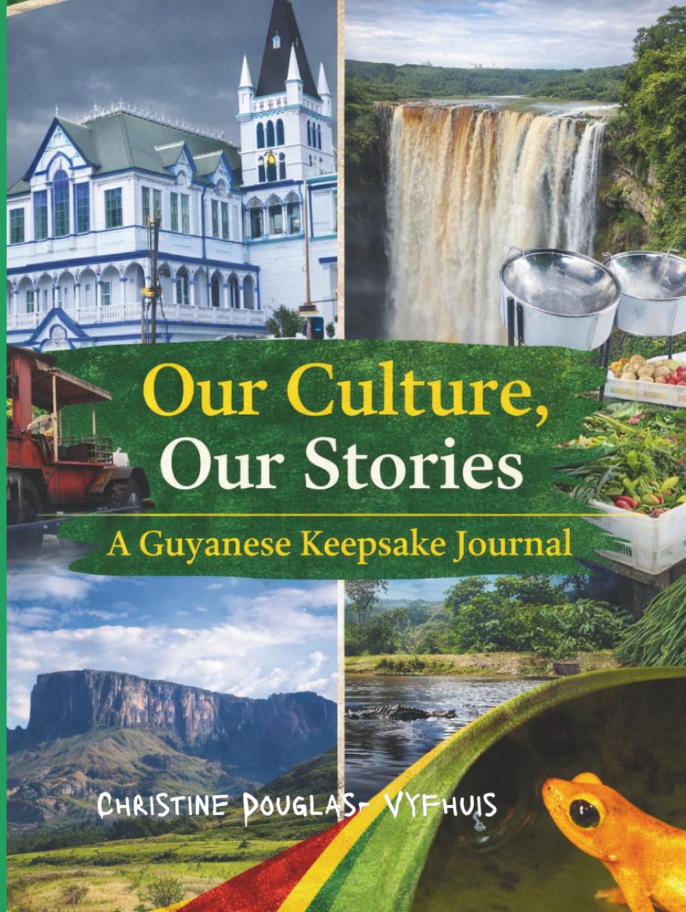 Our Culture, Our Stories: A Guyanese Keepsake Journal