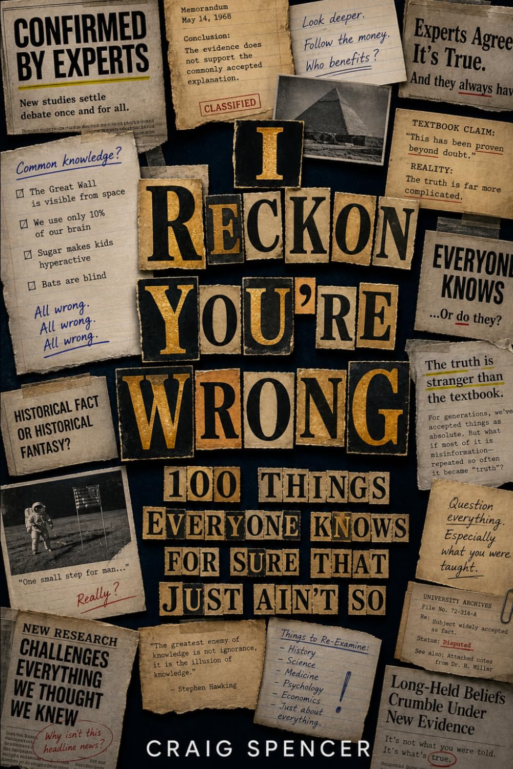I Reckon You’re wrong: 100 Things Everyone Knows for Sure That Just Ain't So (One Hundred)