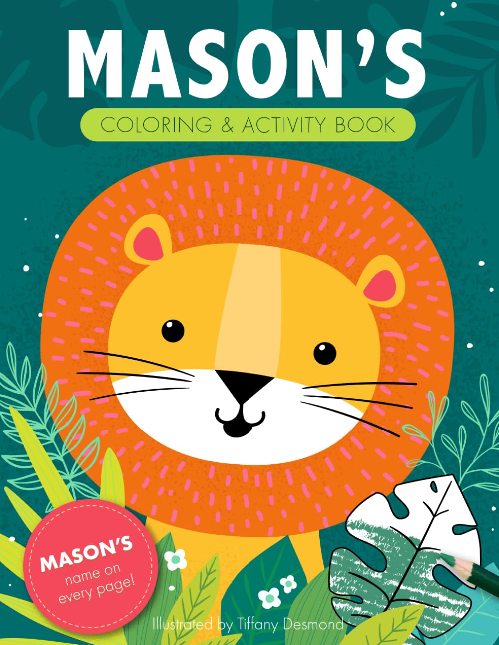 Mason's Coloring & Activity Book: A Personalized Gift For Mason - His Name on Every Page (Personalized Coloring Pages)